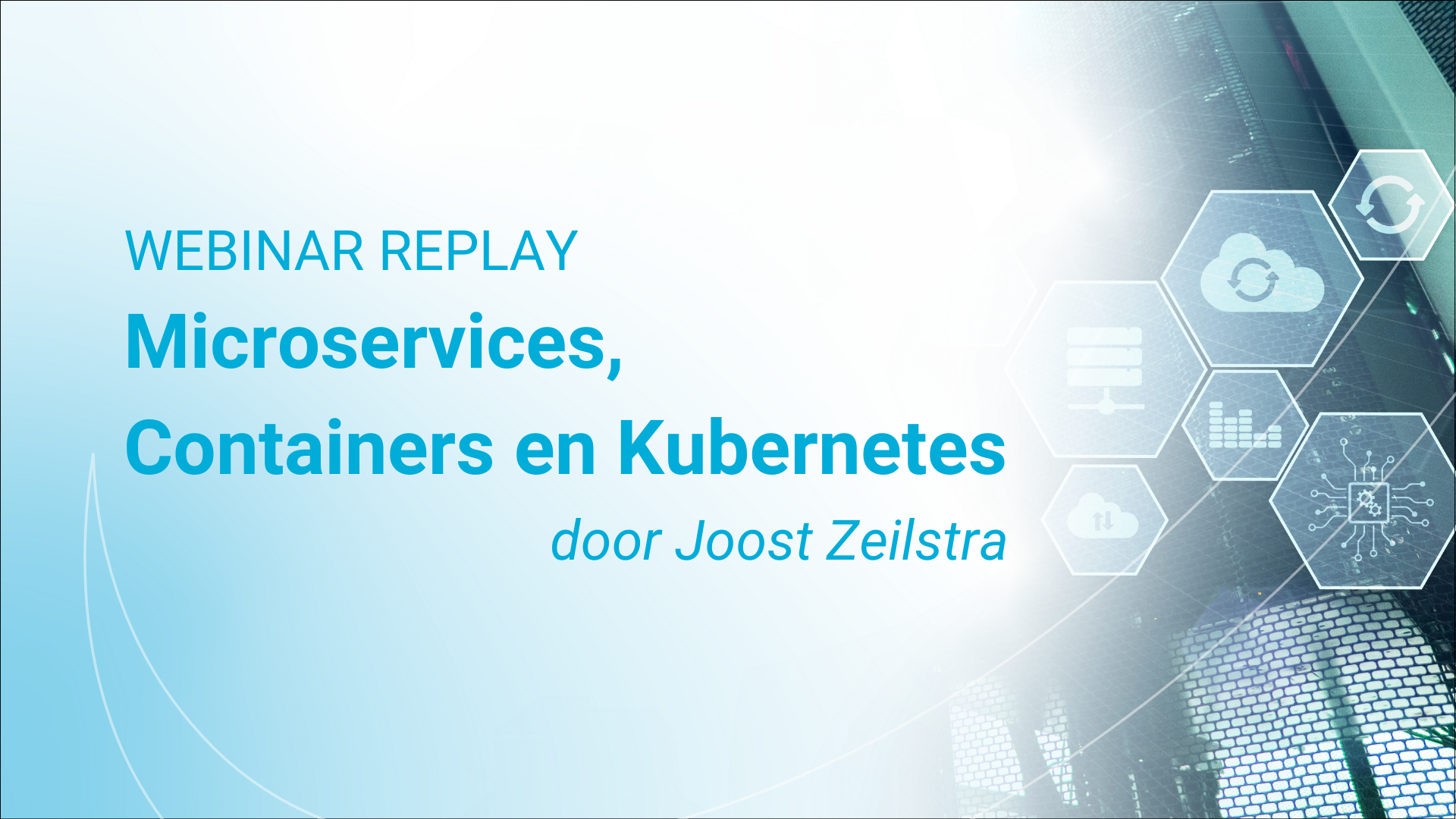 Webinar Microservices, Containers en Kubernetes